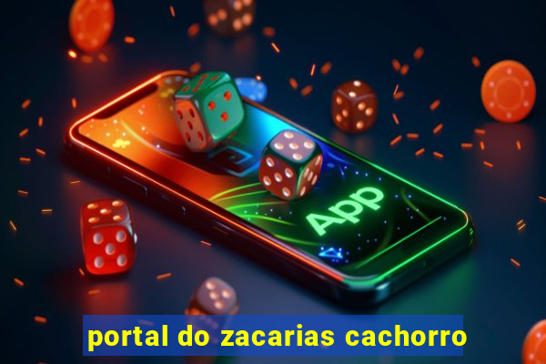 portal do zacarias cachorro